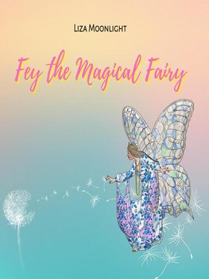 cover image of Fey the Magical Fairy